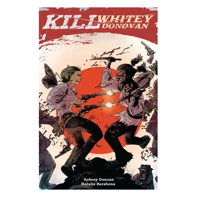 "Kill Whitey Donovan" - "" ("Duncan Sydney")(Paperback)