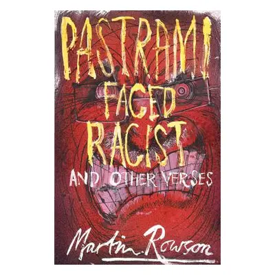 "Pastrami Faced Racist and Other Verses" - "" ("Rowson Martin")(Paperback / softback)