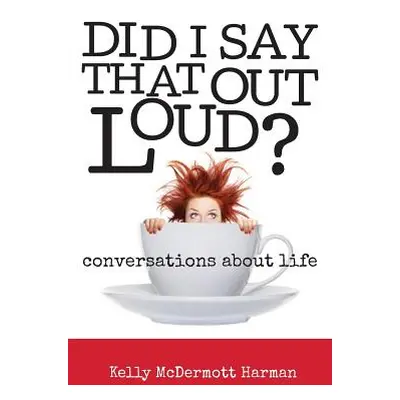 "Did I Say That Out Loud?" - "" ("Harman Kelly")(Paperback)