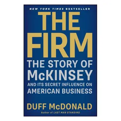 "The Firm: The Story of McKinsey and Its Secret Influence on American Business" - "" ("McDonald 