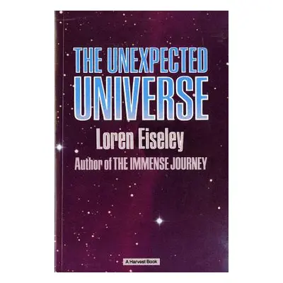 "The Unexpected Universe" - "" ("Eiseley Loren")(Paperback)