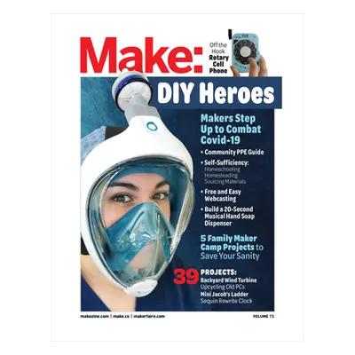 "Make: Volume 73: Plan C: Makers Respond to Covid-19" - "" ("Senese Mike")(Paperback)