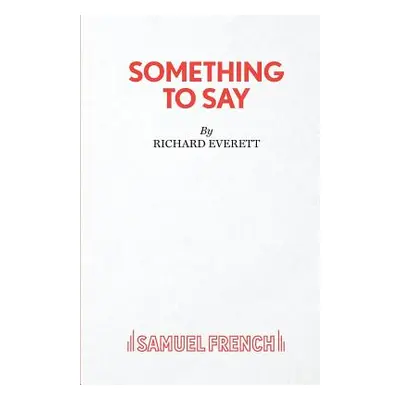 "Something to Say" - "" ("Everett Richard")(Paperback)