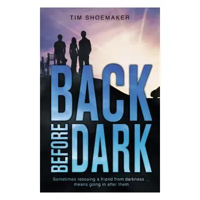 "Back Before Dark" - "" ("Shoemaker Tim")(Paperback)