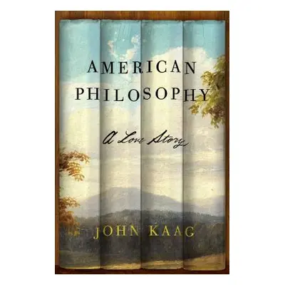 "American Philosophy: A Love Story" - "" ("Kaag John")(Paperback)