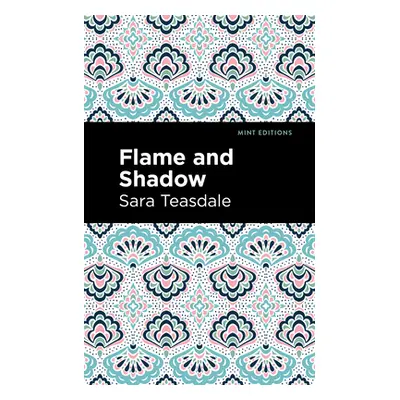 "Flame and Shadow" - "" ("Teasdale Sara")(Paperback)