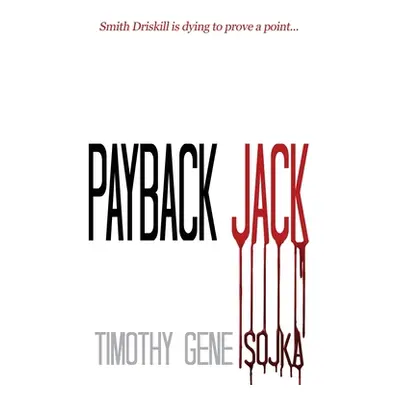 "Payback Jack" - "" ("Sojka Timothy Gene")(Paperback)