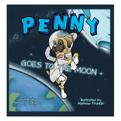 "Penny Goes to the Moon" - "" ("Gargano Anthony")(Paperback)