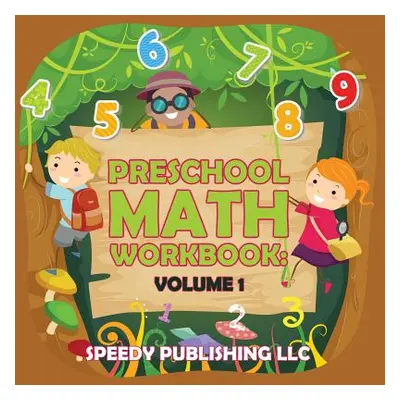 "Preschool Math Workbook: Volume 1" - "" ("Speedy Publishing LLC")(Paperback)