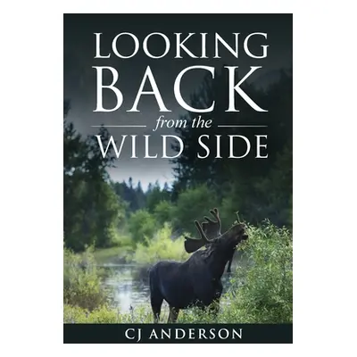 "Looking Back from the Wild Side" - "" ("Anderson Cj")(Paperback)