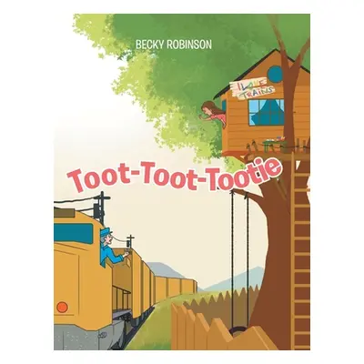 "Toot-Toot-Tootie" - "" ("Robinson Becky")(Pevná vazba)