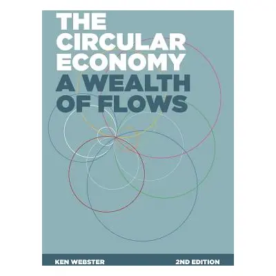 "The Circular Economy: A Wealth of Flows - 2nd Edition" - "" ("Webster Ken")(Paperback)