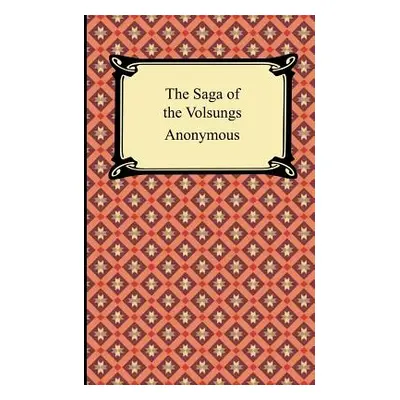 "The Saga of the Volsungs" - "" ("Anonymous")(Paperback)