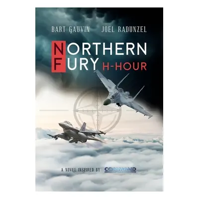 "Northern Fury: H-Hour" - "" ("Gauvin Bart")(Pevná vazba)