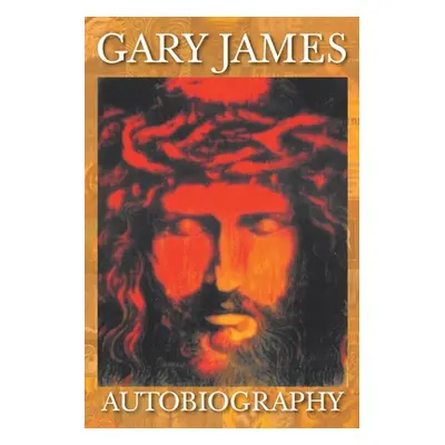 "Gary James: Autobiography" - "" ("James Gary")(Paperback)