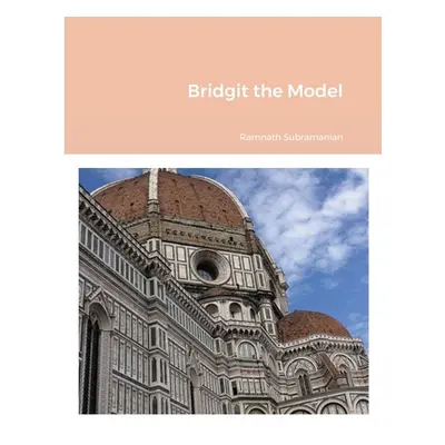 "Bridgit the Model" - "" ("Subramanian Ramnath")(Paperback)