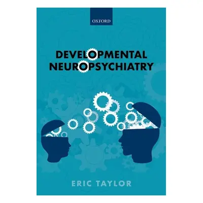 "Developmental Neuropsychiatry" - "" ("Taylor Eric")(Pevná vazba)