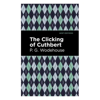 "The Clicking of Cuthbert" - "" ("Wodehouse P. G.")(Paperback)