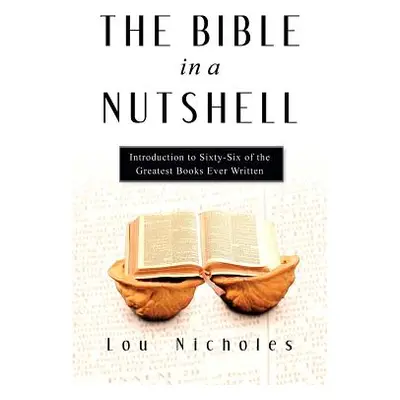 "The Bible In A Nutshell" - "" ("Nicholes Lou")(Paperback)