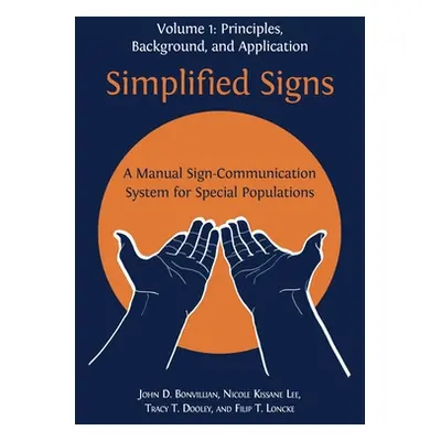 "Simplified Signs: A Manual Sign-Communication System for Special Populations, Volume 1" - "" ("