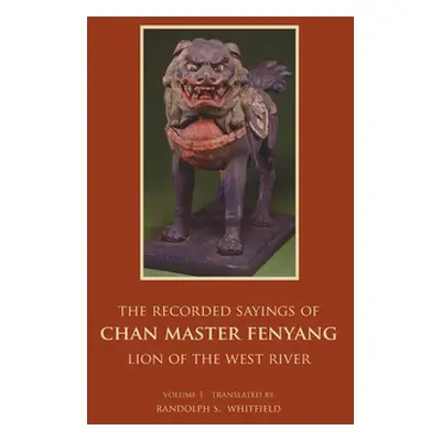 "The Recorded Sayings of Chan Master Fenyang Wude" - "" ("Whitfield Randolph S.")(Paperback)