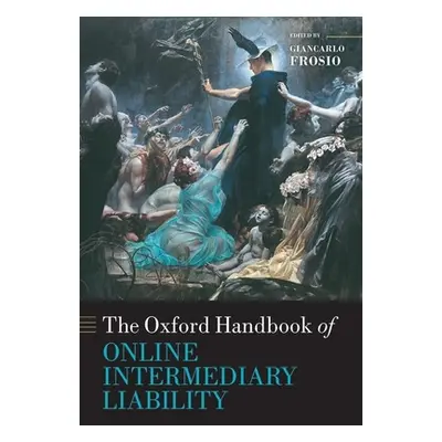 "Oxford Handbook of Online Intermediary Liability" - "" ("Frosio Giancarlo")(Pevná vazba)