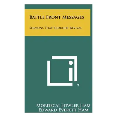 "Battle Front Messages: Sermons That Brought Revival" - "" ("Ham Mordecai Fowler")(Paperback)