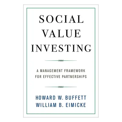 "Social Value Investing: A Management Framework for Effective Partnerships" - "" ("Buffett Howar