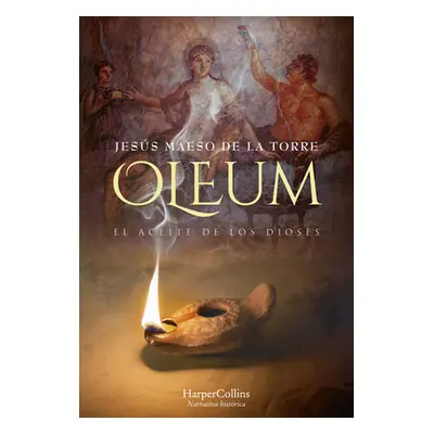 "Oleum. El Aceite de Los Dioses (Oleum. the Oil of Gods - Spanish Edition)" - "" ("Maeso de la T