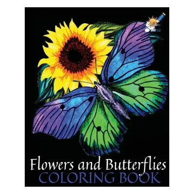 "Flowers and Butterflies Coloring Book: A Beautiful Coloring Book with Butterflies and Flowers f