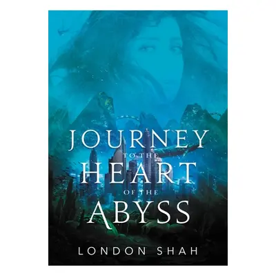 "Journey to the Heart of the Abyss" - "" ("Shah London")(Pevná vazba)