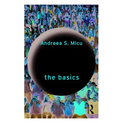 "Performance Studies: The Basics" - "" ("Micu Andreea S.")(Paperback)