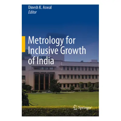 "Metrology for Inclusive Growth of India" - "" ("Aswal Dinesh K.")(Pevná vazba)