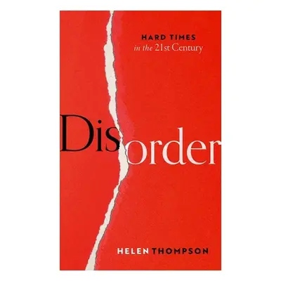 "Disorder: Hard Times in the 21st Century" - "" ("Thompson Helen")(Pevná vazba)