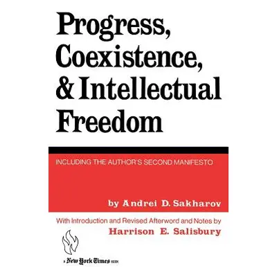 "Progress, Coexistence, and Intellectual Freedom" - "" ("Sakharov Andrei D.")(Paperback)