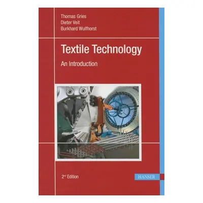 "Textile Technology 2e: An Introduction" - "" ("Gries Thomas")(Pevná vazba)