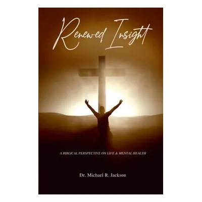 "Renewed Insight" - "" ("Jackson Michael")(Paperback)