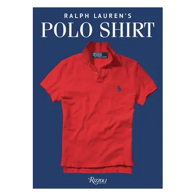 "Ralph Lauren's Polo Shirt" - "" ("Lauren Ralph")(Pevná vazba)