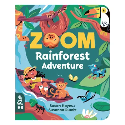 "Zoom: Rainforest Adventure" - "" ("Hayes Susan")(Board Books)