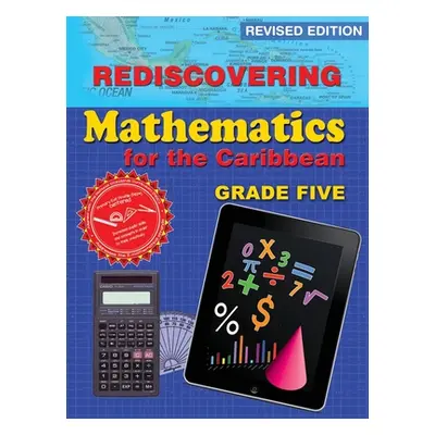 "Rediscovering Mathematics for the Caribbean: Grade 5 (Revised Edition): Grade 5" - "" ("Mandara