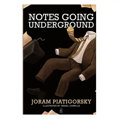 "Notes Going Underground" - "" ("Piatigorsky Joram")(Paperback)