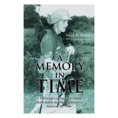 "A Memory In Time" - "" ("Kohl Neil R.")(Paperback)