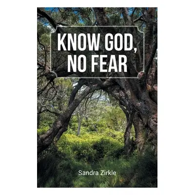 "Know God, No Fear" - "" ("Zirkle Sandra")(Paperback)