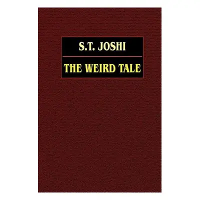 "The Weird Tale" - "" ("Joshi S. T.")(Paperback)