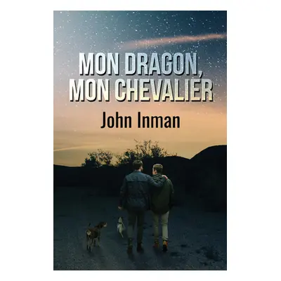 "Mon dragon, mon chevalier" - "" ("Inman John")(Paperback)