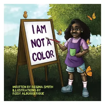 "I Am Not A Color" - "" ("Smith Regina")(Paperback)