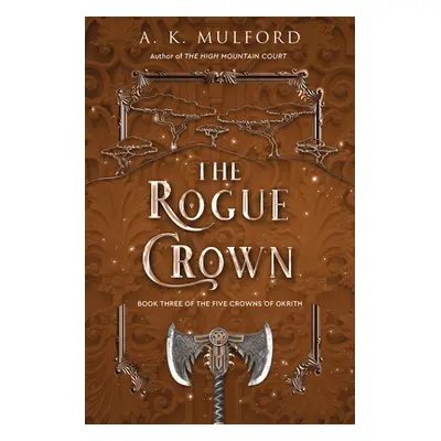 "The Rogue Crown" - "" ("Mulford A. K.")(Paperback)