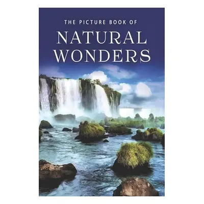 "The Picture Book of Natural Wonders: A Gift Book for Alzheimer's Patients and Seniors with Deme