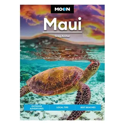 "Moon Maui: Outdoor Adventures, Local Tips, Best Beaches" - "" ("Archer Greg")(Paperback)