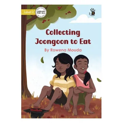 "Collecting Joongoon to Eat - Our Yarning" - "" ("Mouda Rowena")(Paperback)